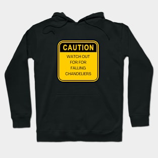 Caution Falling chandeliers - Opera Hoodie